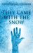 They Came With The Snow by Christopher Coleman