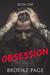 Obsession Part One of the Obsession Series The Obsession Series by Brooke Page