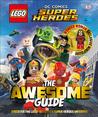 Lego(r) DC Comics Super Heroes the Awesome Guide