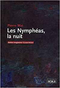 Les Nymphéas, la nuit por Pierre Wat PDF ePub
