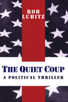 The Quiet Coup: A Political Thriller