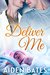 Deliver Me (Silver Oak Medical Center, #2) by Aiden Bates