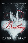 Barely Breathing (Shattered Souls Trilogy Book 1)