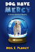 Dog Have Mercy by Neil S. Plakcy