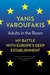 Adults in the Room: My Battle with Europe's Deep Establishment