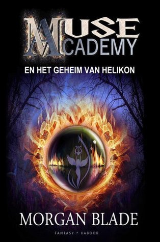 Muse Academy en het geheim van Helikon (Muse Academy #1) – Morgan Blade