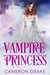 Vampire Princess (The Kingdom Of Night) by Cameron Drake