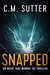 Snapped (Agent Jade Monroe FBI Thriller, #1) by C.M. Sutter