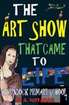 The Art Show That Came to Life at Bundock Primary School by M.A. Notaras