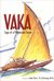 Vaka Saga Of A Polynesian Canoe by Tom Davis
