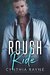 Rough Ride (Let it Ride 1) by Cynthia Rayne