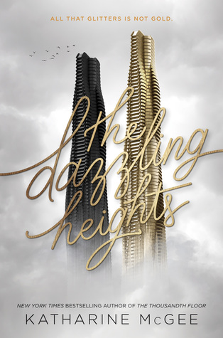 The Dazzling Heights (The Thousandth Floor #2) by Katharine McGee