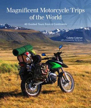 magnificent-motorcycle-trips-of-the-world-40-guided-tours-from-6-continents