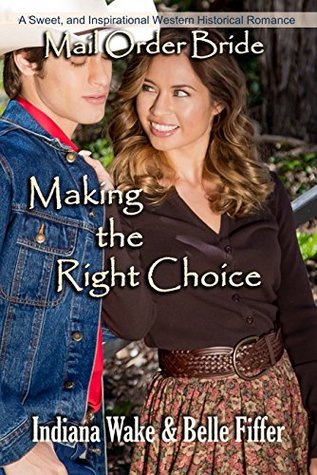 Making The Right Choice By Indiana Wake Making The Right Choice By Indiana Wake
