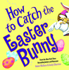 How to Catch the Easter Bunny cover