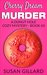 Cherry Dream Murder A Donut Hole Cozy - Book 43 (Donut Hole Cozy Mystery) by Susan Gillard