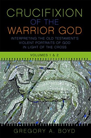 The Crucifixion Of Warrior God Volumes 1 2 By Gregory A Boyd The Crucifixion Of Warrior God Volumes 1 2 By Gregory A Boyd
