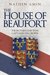 The House of Beaufort The Bastard Line that Captured the Crown by Nathen Amin