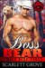 Boss Bear (Timber Bear Ranch, #1) by Scarlett Grove