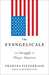 The Evangelicals The Struggle to Shape America by Frances FitzGerald
