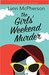 The Girls' Weekend Murder (Izzy Walsh Mystery #1) by Lynn McPherson