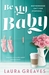 Be My Baby by Laura Greaves