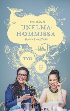 unelmahommissa-tee-itsellesi-ty-siit-mist-pidt