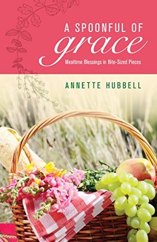 > a spoonful of grace: mealtime blessings in bite-sized pieces