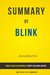 Summary of Blink by Malcolm Gladwell Includes Analysis by Elite Summaries