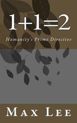 1+1=2: Humanity's Prime Directive Descargar libros Kindle