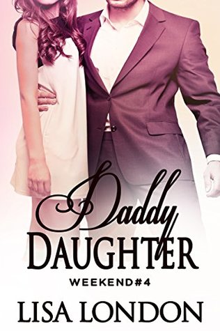 daddy-daughter-weekend-4-taboo-forbidden-man-of-the-house-step-dad-ffm-daddy-daughter-weekends