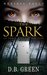 The Spark (Meridia Falls #1) by D.B. Green
