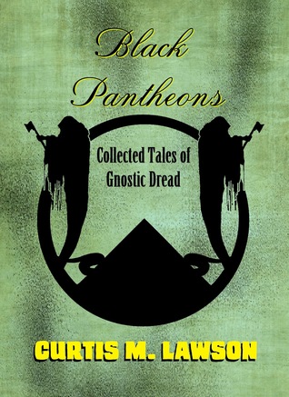black-pantheons-collected-tales-of-gnostic-dread