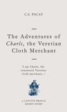 The Adventures of Charls, the Veretian Cloth Merchant (Captive Prince Short Stories, #3)