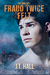 Fraud Twice Felt (The Oddities, #2) by J.T. Hall