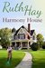 Harmony House (Home Sweet Home Book 1) by Ruth Hay