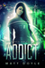 Addict (The Cassie Tam Files, #1) by Matt Doyle