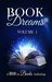Book Dreams (Brain to Books Anthology 1) by Angela B. Chrysler