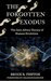 The Forgotten Exodus The Into Africa Theory of Human Evolution by Bruce R. Fenton