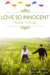 LOVE SO INNOCENT Powerful and riveting! by Moshe Trotman