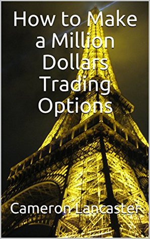 How to make a million dollars with binary options