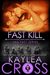 Fast Kill (DEA FAST, #2) by Kaylea Cross