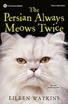 The Persian Always Meows Twice (A Cat Groomer Mystery)