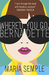 Where'd You Go, Bernadette by Maria Semple