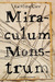 Miraculum Monstrum by Kathline Carr