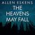 The Heavens May Fall by Allen Eskens