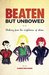 Beaten but Unbowed Waking From The Nightmare Of Abuse by Karen Braysher