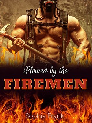 plowed by the firemen