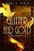 Glitter and Gold A Canary Club Anthology by Sherry D. Ficklin