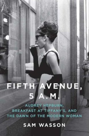Fifth Avenue, 5 A.M.: Audrey Hepburn, Breakfast at Tiffany's, and The Dawn of the Modern Woman